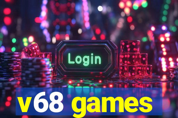 v68 games